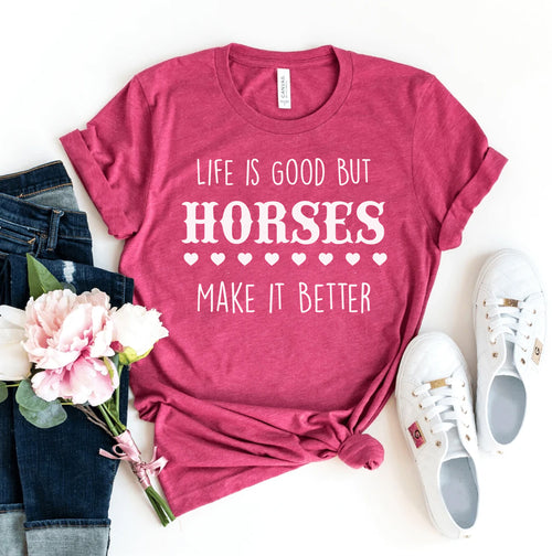 "Das Leben ist schön, aber Pferde machen es besser" T-Shirt – Unisex